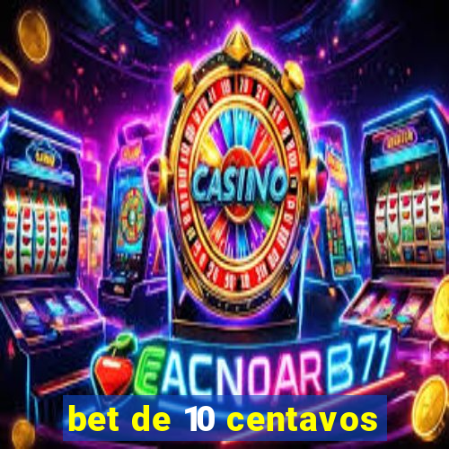 bet de 10 centavos